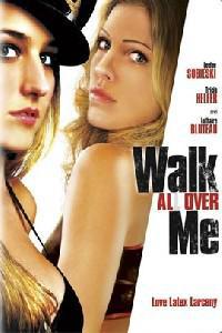 Plakát k filmu Walk All Over Me (2007).