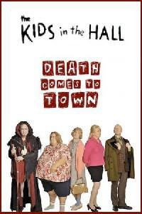 Kids in the Hall: Death Comes to Town (2010) Cover.
