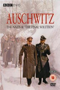 Plakat filma Auschwitz: The Nazis and the 'Final Solution' (2005).